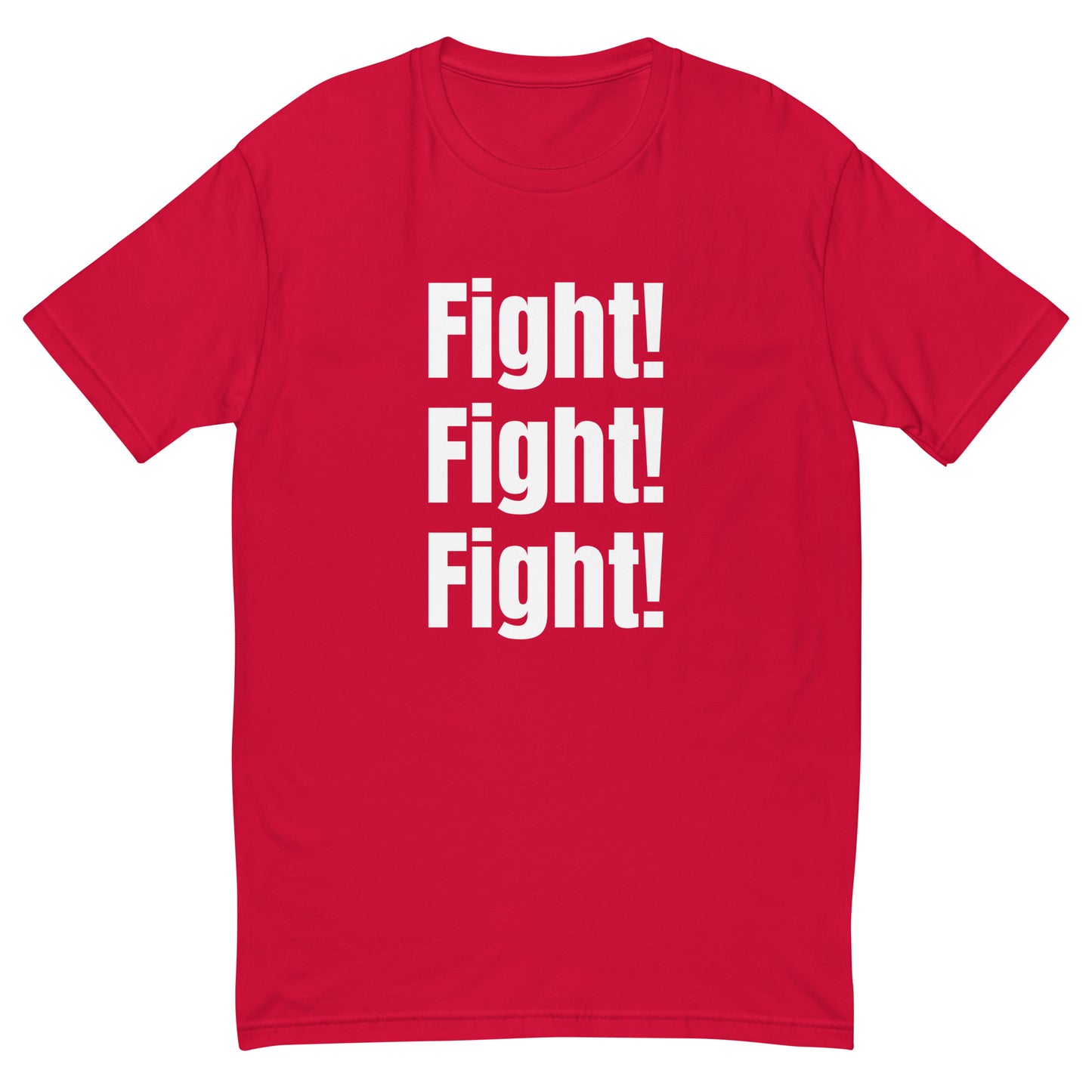 Red T Shirt with words "fight fight fight"